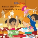 Image for Eric &amp; Julieta: Desastre en la cocina / A Mess in the Kitchen (Bilingual)