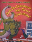 Image for How Do Dinosaurs Say Merry Christmas?