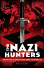 Image for The Nazi Hunters: How a Team of Spies and Survivors Captured the World&#39;s Most Notorious Nazi