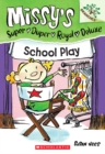 Image for School Play: A Branches Book (Missy&#39;s Super Duper Royal Deluxe #3)