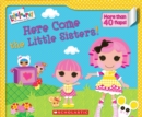 Image for Lalaloopsy: Here Come the Little Sisters!