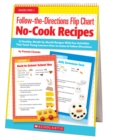 Image for Follow-the-Directions Flip Chart: No-Cook Recipes : 12 Healthy, Month-by-Month Recipes With Fun Activities That Teach Young Learners How to Listen and Follow Directions