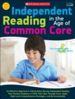 Image for Independent Reading in the Age of Common Core