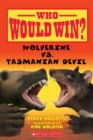 Image for Wolverine vs. Tasmanian Devil (Who Would Win?)