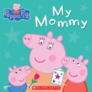 Image for My Mommy (Peppa Pig)