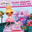 Image for Lalaloopsy: Cinder Slippers and the Grand Ball