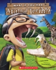 Image for What If You Had Animal Teeth?