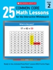 Image for 25 Common Core Math Lessons for the Interactive Whiteboard: Grade 2 : Ready-to-Use, Animated PowerPoint Lessons With Practice Pages
