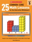 Image for 25 Common Core Math Lessons for the Interactive Whiteboard: Grade 5 : Ready-to-Use, Animated PowerPoint Lessons With Practice Pages