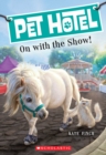 Image for On With the Show! (Pet Hotel #4)