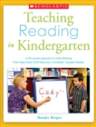Image for Teaching Reading in Kindergarten : A Structured Approach to Daily Reading That Helps Every Child Become a Confident, Capable Reader