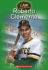Image for I Am Roberto Clemente (I Am #8)