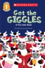 Image for Get the Giggles (Scholastic Reader, Level 1) : A First Joke Book