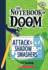 Image for Attack of the Shadow Smashers: A Branches Book (The Notebook of Doom #3)