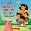 Image for !Mas cosas que dice mi abuela!: Dichos y refranes sobre animales (Spanish Language Edition of Other Things My Grandmother Says)
