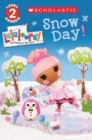 Image for Scholastic Reader Level 2: Lalaloopsy: Snow Day!