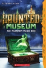 Image for The Haunted Museum #2: The Phantom Music Box : (a Hauntings novel)