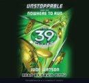 Image for The 39 Clues: Unstoppable Book 1: Nowhere to Run - Audio Library Edition