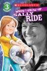 Image for Scholastic Reader Level 3: When I Grow Up: Sally Ride