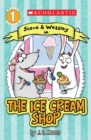 Image for Scholastic Reader Level 1: The Ice Cream Shop