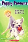 Image for Hide and Go Fetch (Puppy Powers #4)