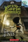 Image for The School is Alive!: A Branches Book (Eerie Elementary #1)