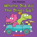 Image for Where Did All the Dinos Go?