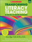 Image for Transforming Literacy Teaching in the Era of Higher Standards: Grades 3-5 : Model Lessons and Practical Strategies That Show You How to Integrate the Standards to Plan and Teach With Confidence