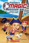 Image for Frankie&#39;s Magic Soccer Ball #1: Frankie vs. the Pirate Pillagers