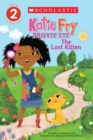 Image for Katie Fry, Private Eye #1: The Lost Kitten (Scholastic Reader, Level 2)
