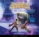 Image for Spirit Animals Book 4: Fire and Ice - Audio Library Edition