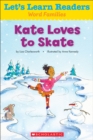 Image for Let&#39;s Learn Readers: Kate Loves to Skate