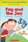 Image for Let&#39;s Learn Readers: Fay and the Jay