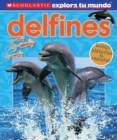 Image for Scholastic Explora Tu Mundo: Delfines : (Spanish language edition of Scholastic Discover More: Dolphins)