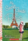 Image for My Secret Guide to Paris: A Wish Novel
