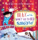 Image for Max and the Won&#39;t Go to Bed Show