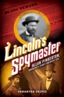 Image for Lincoln&#39;s Spymaster: Allan Pinkerton, America&#39;s First Private Eye