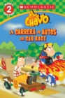 Image for Lector de Scholastic, Nivel 2: El Chavo: La carrera de carros / The Car Race (Bilingual)