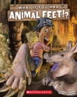 Image for What If You Had Animal Feet?