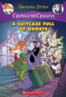 Image for A Suitcase Full of Ghosts (Creepella von Cacklefur #7) : A Geronimo Stilton Adventure