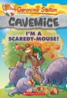 Image for I&#39;m a Scaredy-Mouse! (Geronimo Stilton Cavemice #7)