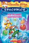 Image for Ice Planet Adventure (Geronimo Stilton Spacemice #3)