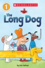 Image for The Long Dog (Scholastic Reader, Level 1)
