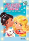 Image for Step Into the Spotlight!: A Branches Book (The Amazing Stardust Friends #1)