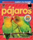 Image for Scholastic Explora tu Mundo: Pajaros