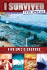 Image for Five Epic Disasters (I Survived True Stories #1)