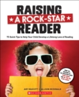 Image for Raising a Rock-Star Reader : 75 Quick Tips for Helping Your Child Develop a Lifelong Love for Reading