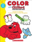 Image for Color With Clifford The Big Red Dog
