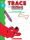 Image for Trace With Clifford The Big Red Dog : Activities for Building Fine-Motor and Early Writing Skills