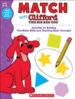 Image for Match With Clifford The Big Red Dog : Activities for Building Fine-Motor Skills and Teaching Basic Concepts